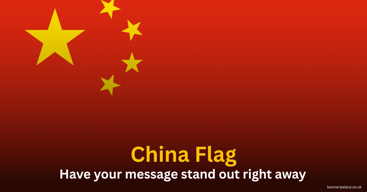China Flag by BannerPalace Types, Materials, Designs and Benefits Explained